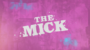 The Mick Title Card