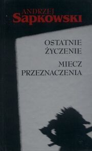 Ostatnie zyczenie miecz przeznaczenia.jpg